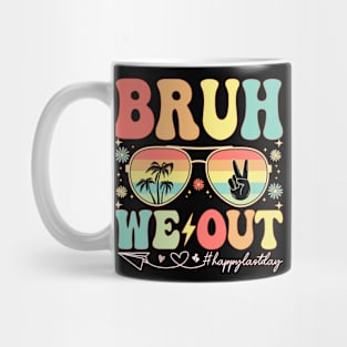 Bruh We Out Happy Last Day Of School Celebrate Summer Break Mug